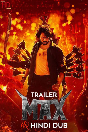 MAX (2024) [Hindi HQ-Dub TRAiLER] – Action/Thriller | [Coming Soon] Exclusively on HDHub4u